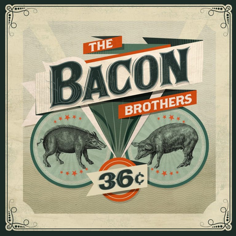 The Bacon Brothers – 36¢ – 2014