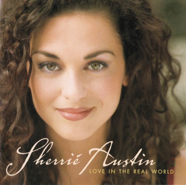 Sherrie Austin – Love in the Real World – 1999